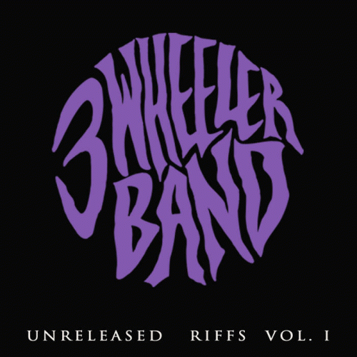 3 Wheeler Band : Unreleased Riffs Vol. I
